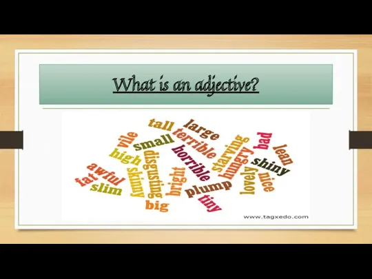 What is an adjective?