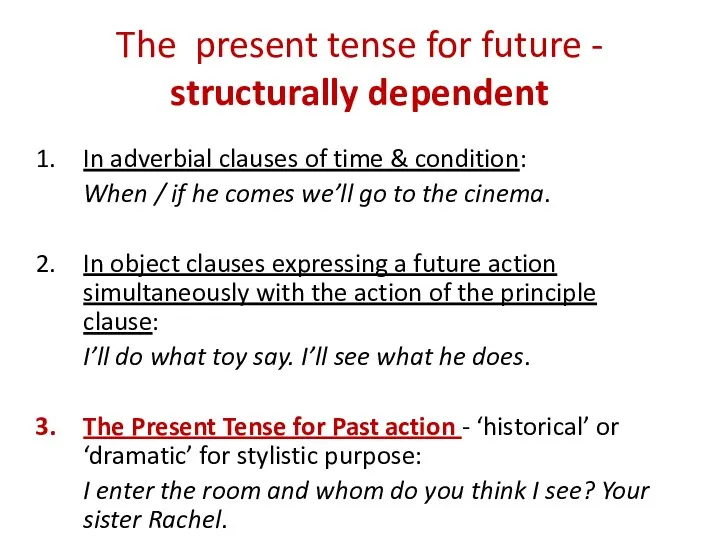 The present tense for future - structurally dependent In adverbial