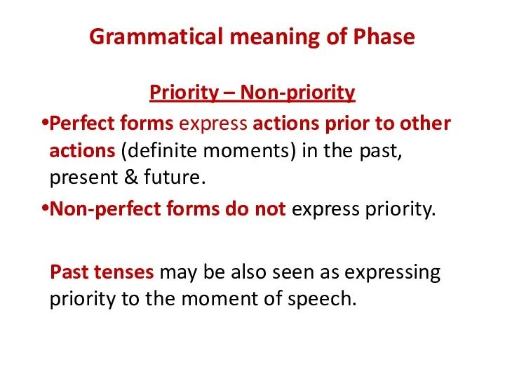 Grammatical meaning of Phase Priority – Non-priority Perfect forms express
