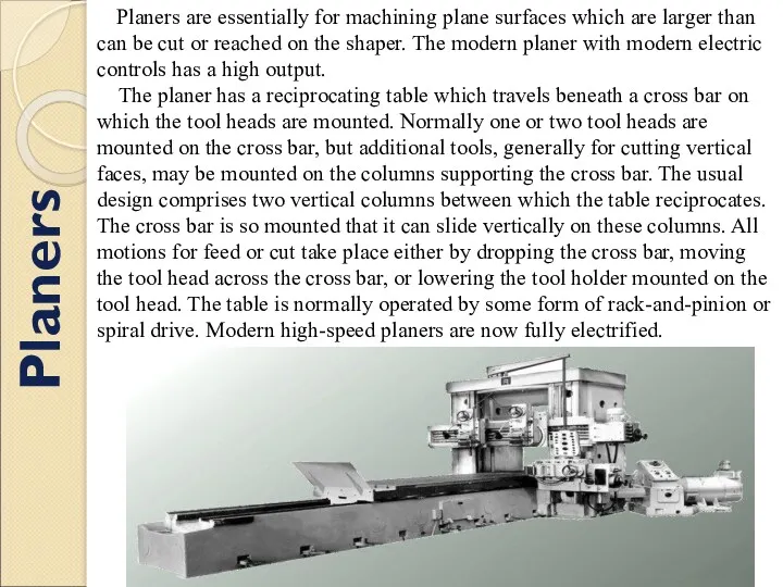 Planers Planers are essentially for machining plane surfaces which are