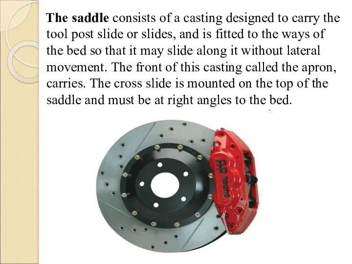 The saddle consists of a casting designed to carry the