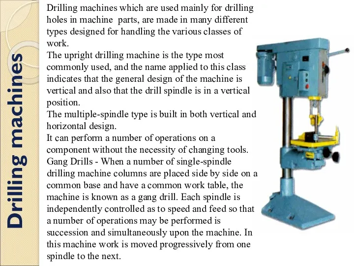 Drilling machines Drilling machines which are used mainly for drilling