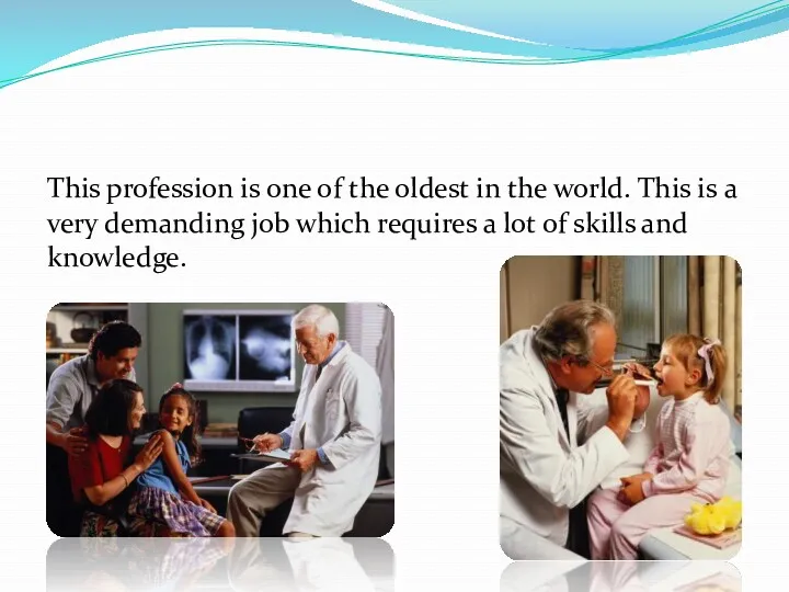 This profession is one of the oldest in the world.