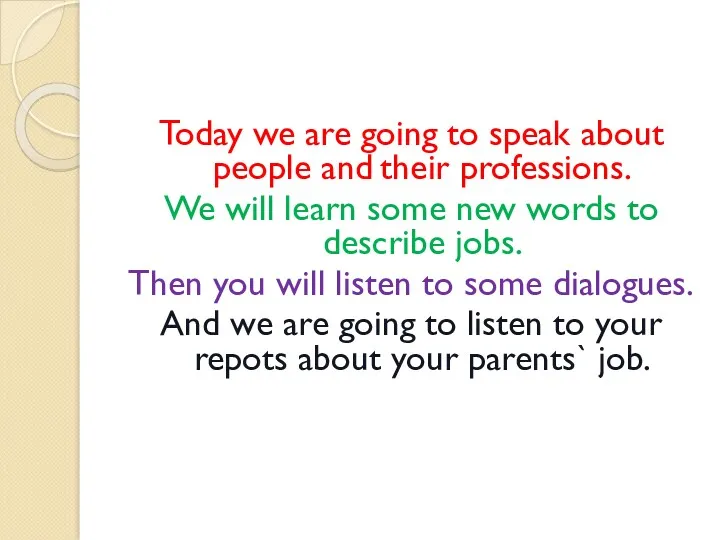 Today we are going to speak about people and their