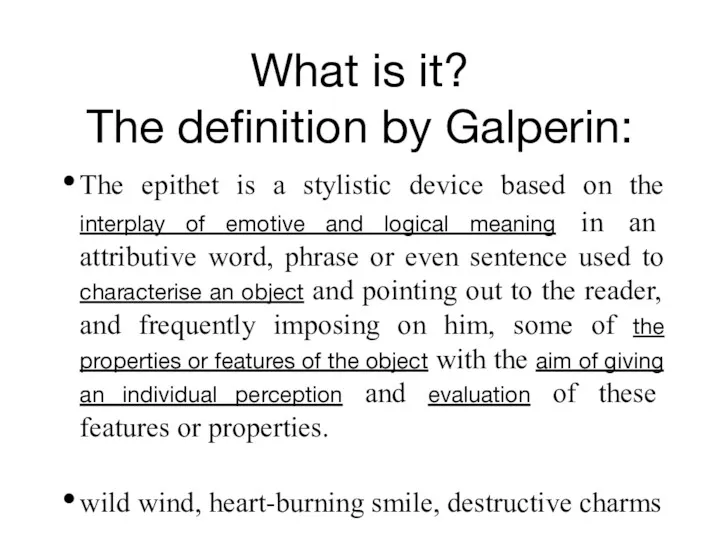 What is it? The definition by Galperin: The epithet is