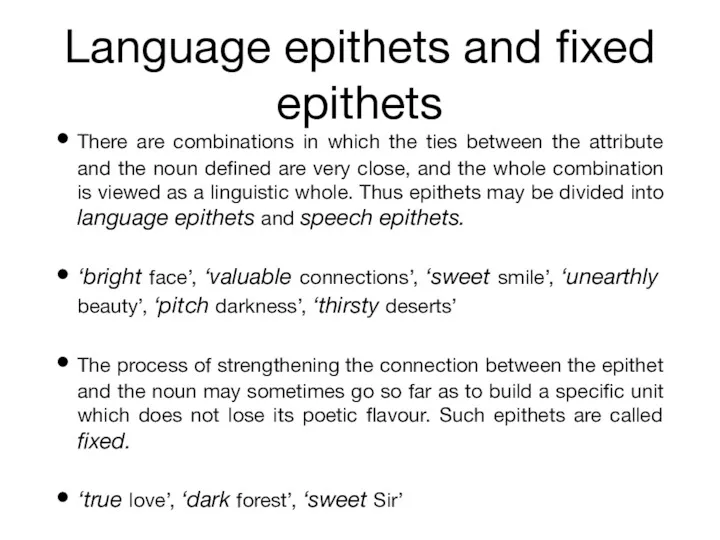 Language epithets and fixed epithets There are combinations in which