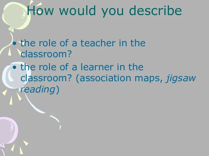 How would you describe the role of a teacher in