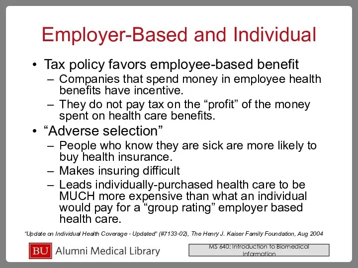 Employer-Based and Individual Tax policy favors employee-based benefit Companies that