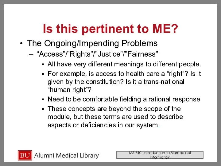 Is this pertinent to ME? The Ongoing/Impending Problems “Access”/”Rights”/”Justice”/”Fairness” All