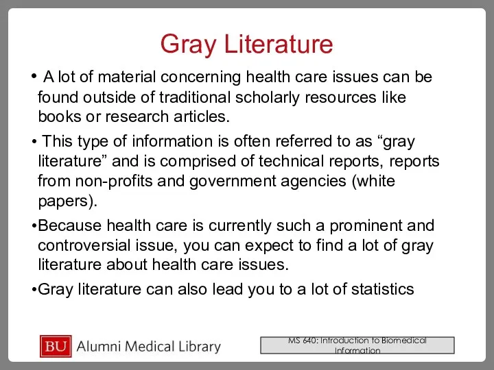 Gray Literature A lot of material concerning health care issues