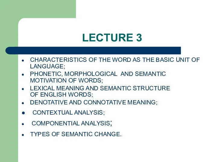 LECTURE 3 CHARACTERISTICS OF THE WORD AS THE BASIC UNIT