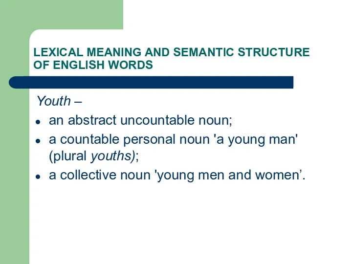 LEXICAL MEANING AND SEMANTIC STRUCTURE OF ENGLISH WORDS Youth –