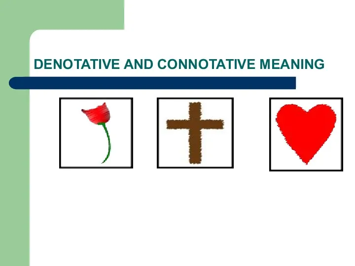 DENOTATIVE AND CONNOTATIVE MEANING