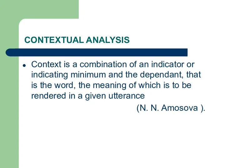 CONTEXTUAL ANALYSIS Сontext is a combination of an indicator or