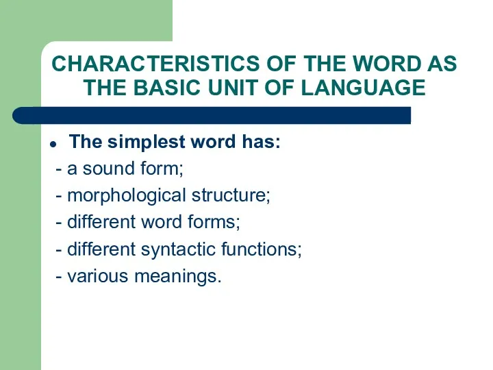 CHARACTERISTICS OF THE WORD AS THE BASIC UNIT OF LANGUAGE