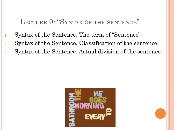 Lecture 9: “Syntax of the sentence” Syntax of the Sentence.