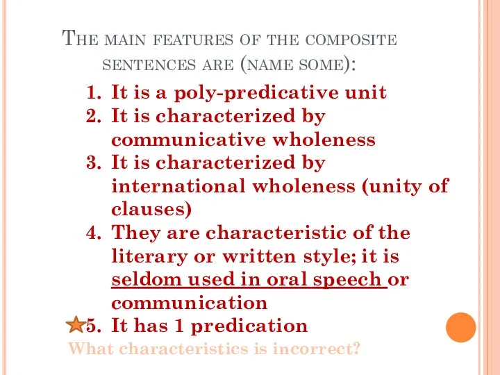 The main features of the composite sentences are (name some):