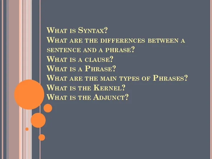 What is Syntax? What are the differences between a sentence and a phrase?