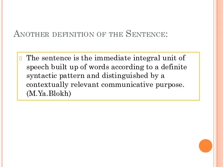 Another definition of the Sentence: The sentence is the immediate