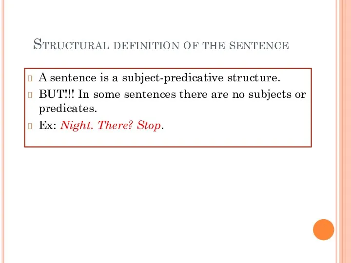 Structural definition of the sentence A sentence is a subject-predicative