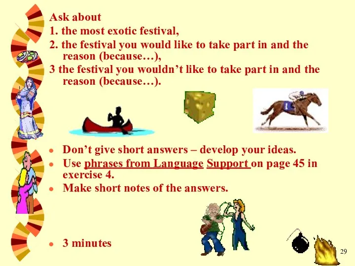 Ask about 1. the most exotic festival, 2. the festival