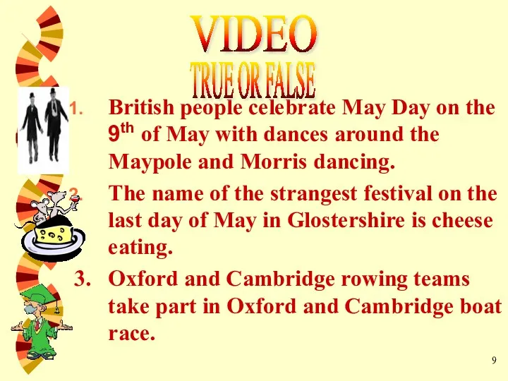 British people celebrate May Day on the 9th of May