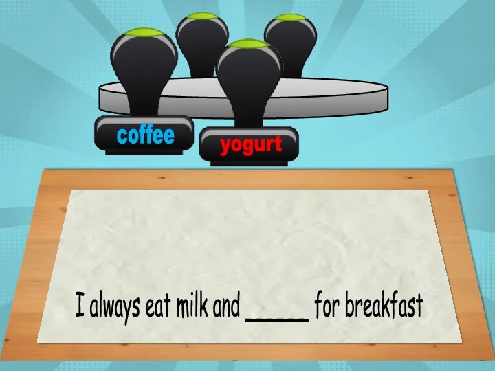 I always eat milk and ______ for breakfast Click on the right preposition