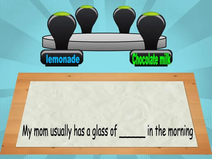 My mom usually has a glass of ______ in the morning Click on the right preposition