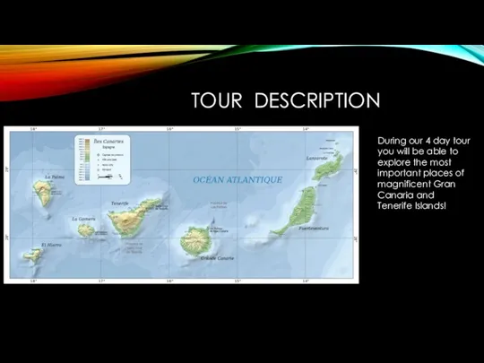 TOUR DESCRIPTION During our 4 day tour you will be