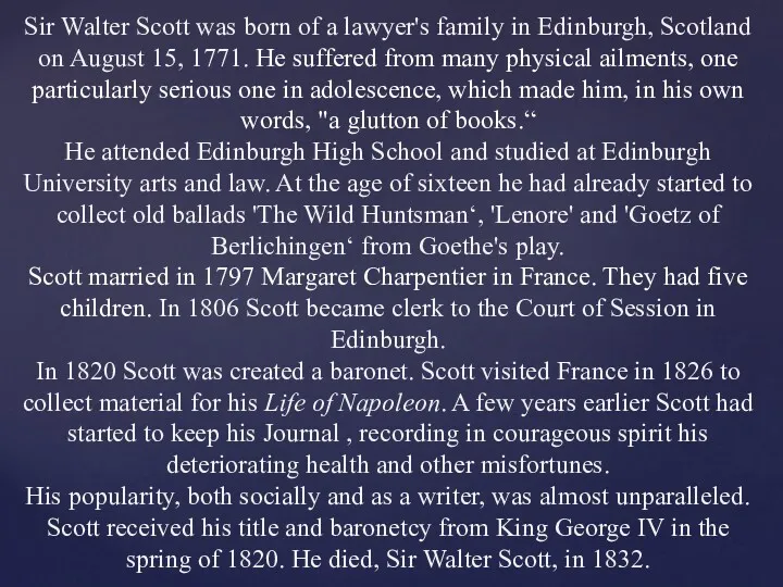 Sir Walter Scott was born of a lawyer's family in