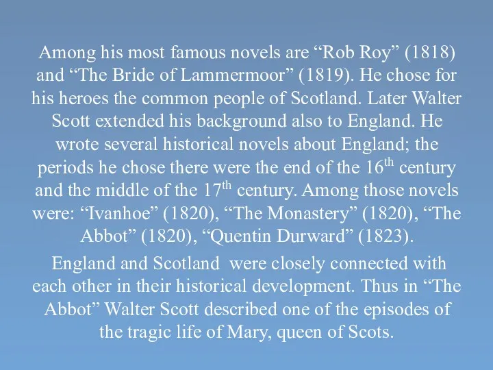 Among his most famous novels are “Rob Roy” (1818) and
