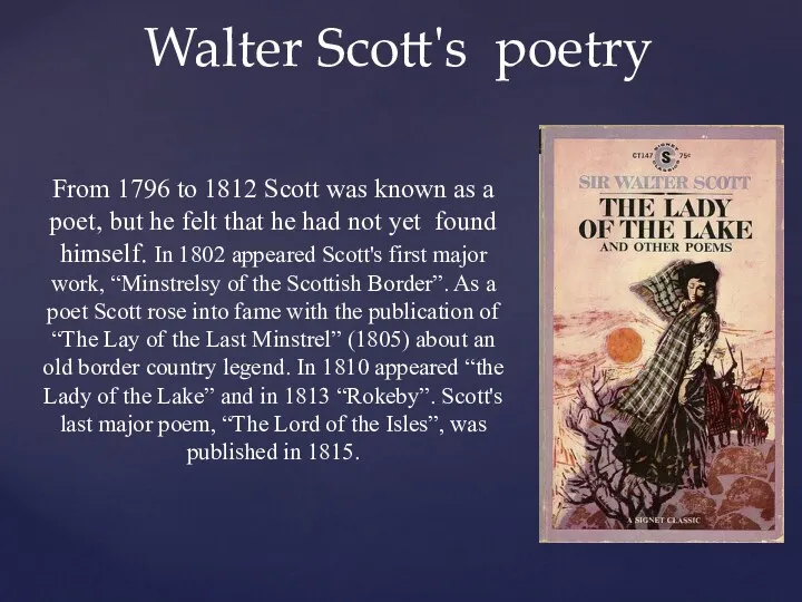 From 1796 to 1812 Scott was known as a poet,