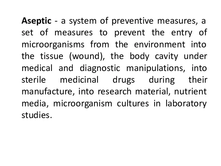 Aseptic - a system of preventive measures, a set of