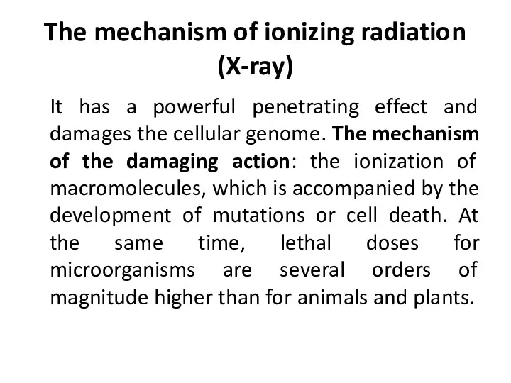 The mechanism of ionizing radiation (X-ray) It has a powerful