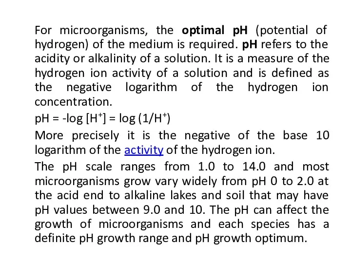 For microorganisms, the optimal pH (potential of hydrogen) of the