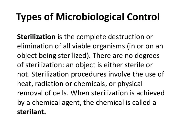 Types of Microbiological Control Sterilization is the complete destruction or