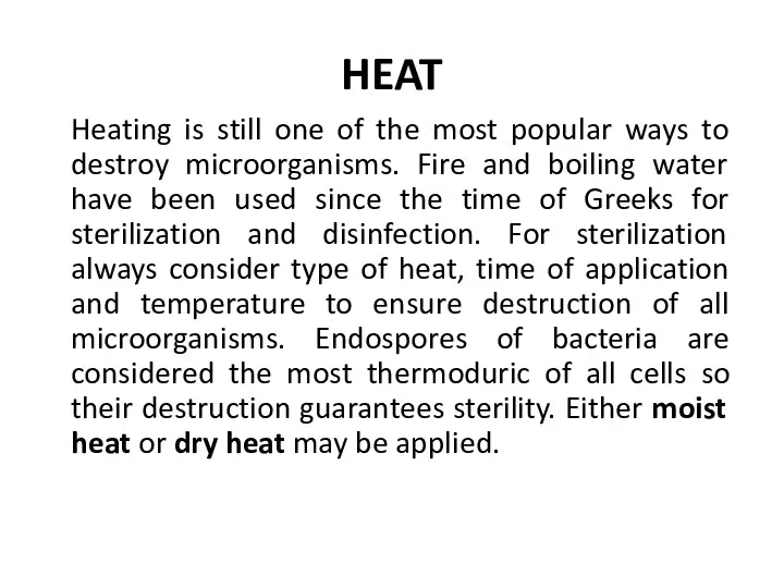 HEAT Heating is still one of the most popular ways