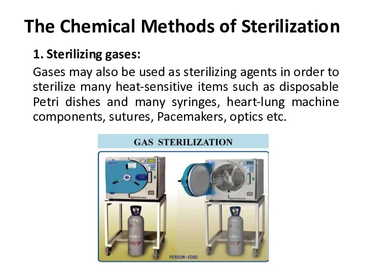 The Chemical Methods of Sterilization 1. Sterilizing gases: Gases may