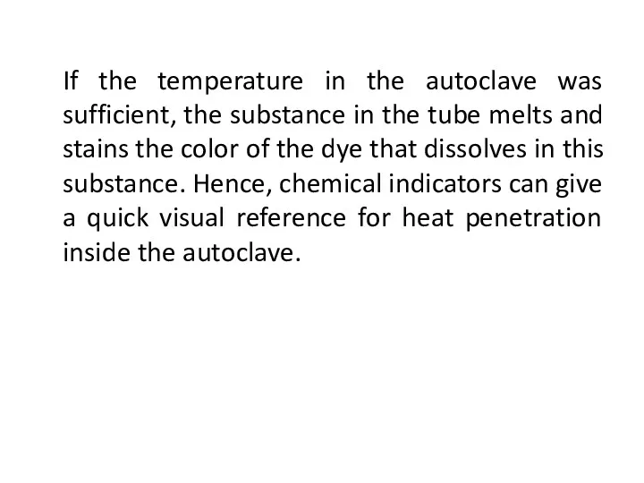If the temperature in the autoclave was sufficient, the substance