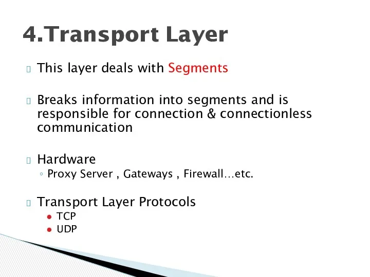 This layer deals with Segments Breaks information into segments and