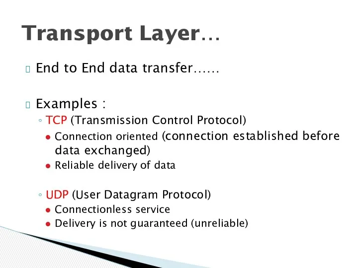 End to End data transfer…… Examples : TCP (Transmission Control
