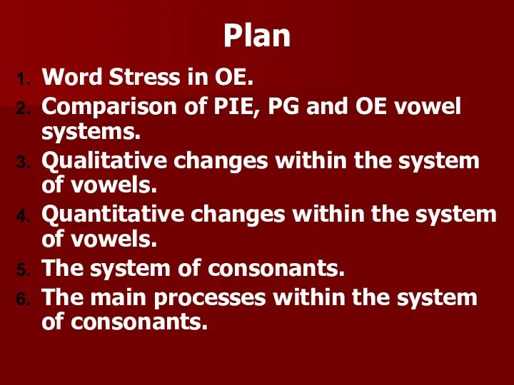 Plan Word Stress in OE. Comparison of PIE, PG and