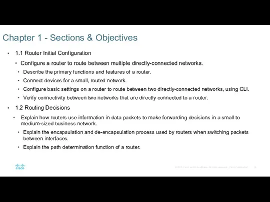 1.1 Router Initial Configuration Configure a router to route between