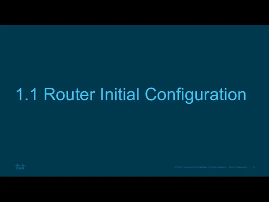 1.1 Router Initial Configuration