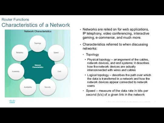 Router Functions Characteristics of a Network Networks are relied on