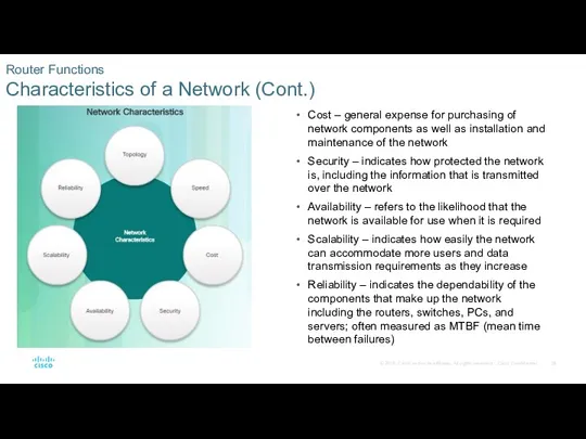 Router Functions Characteristics of a Network (Cont.) Cost – general