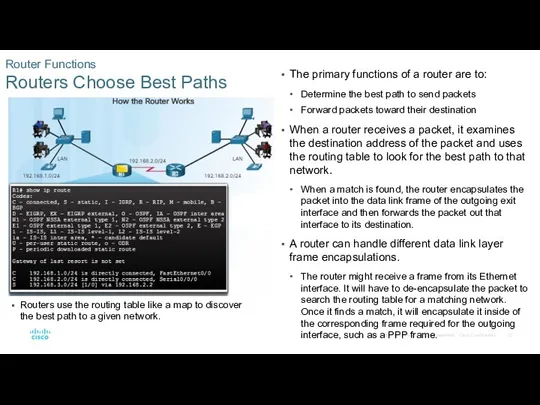 Router Functions Routers Choose Best Paths The primary functions of