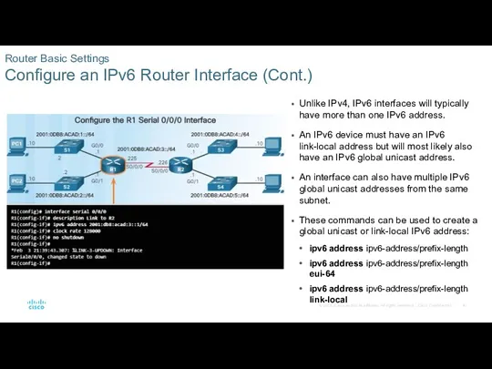Router Basic Settings Configure an IPv6 Router Interface (Cont.) Unlike