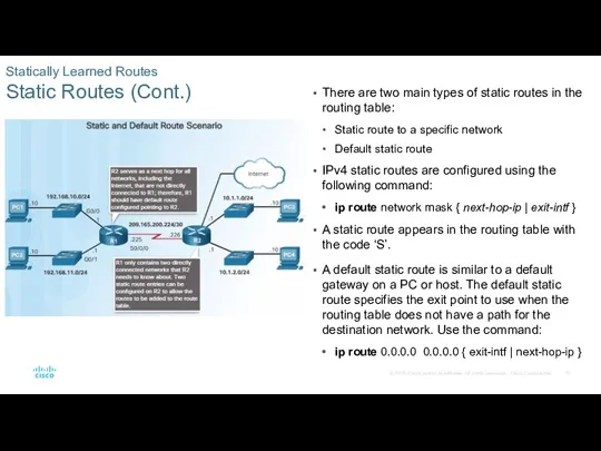 Statically Learned Routes Static Routes (Cont.) There are two main