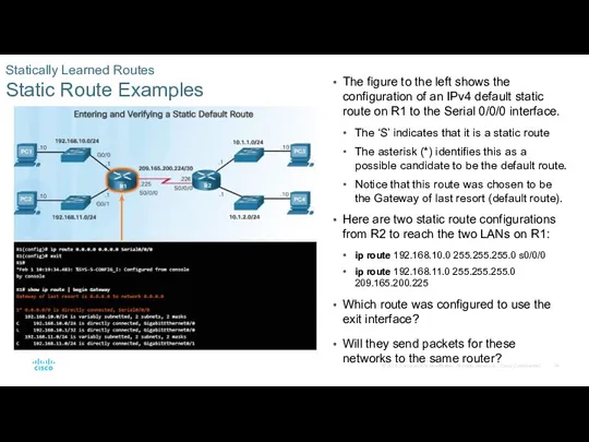 Statically Learned Routes Static Route Examples The figure to the